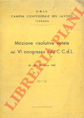 Mozione risolutiva votata al VI Congresso della C.C.d.l. 28-29-30 marzo …