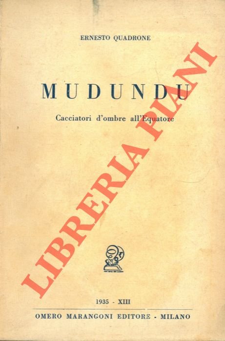 Mudundu. Cacciatori d'ombre all'Equatore.