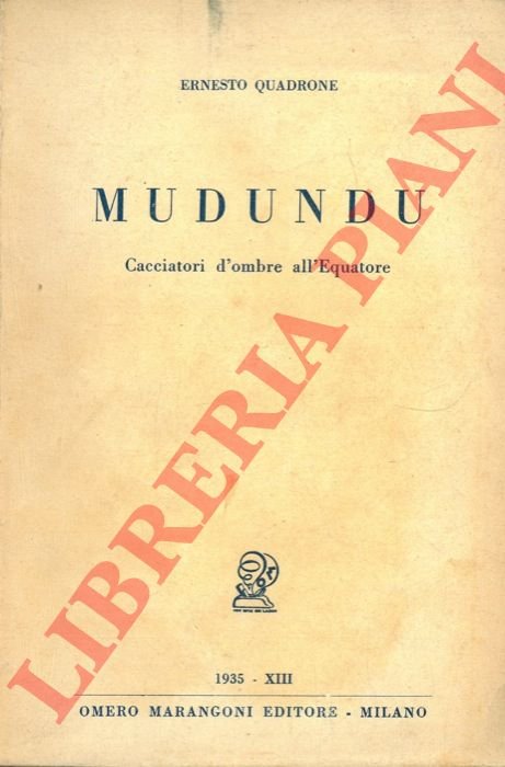 Mudundu. Cacciatori d'ombre all'Equatore.