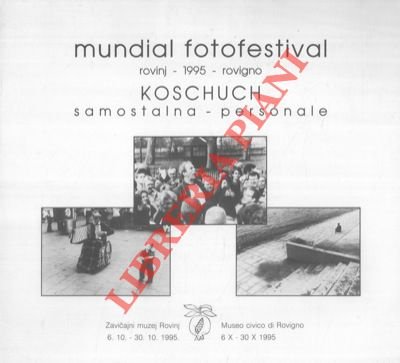 Mundial fotofestival rovinj - 1995 - rovigno Koschuch samostalna - …