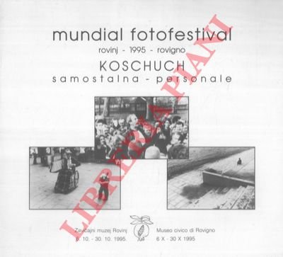 Mundial fotofestival rovinj - 1995 - rovigno Koschuch samostalna - …