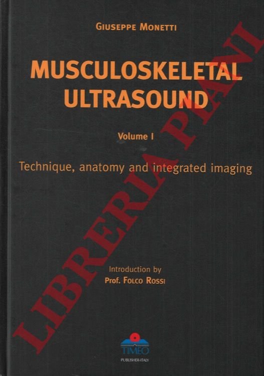 Musculoskeletal Ultrasound. Volume I. Technique, anatomy and integrated imaging.