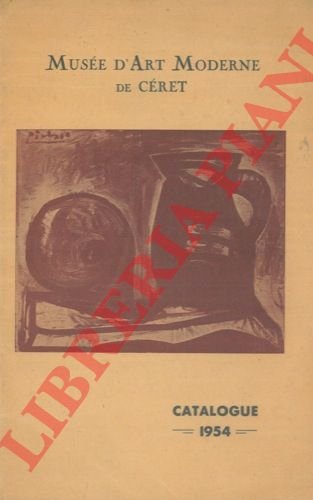 Musée d'Art Moderne de Céret. Catalogue. 1954.