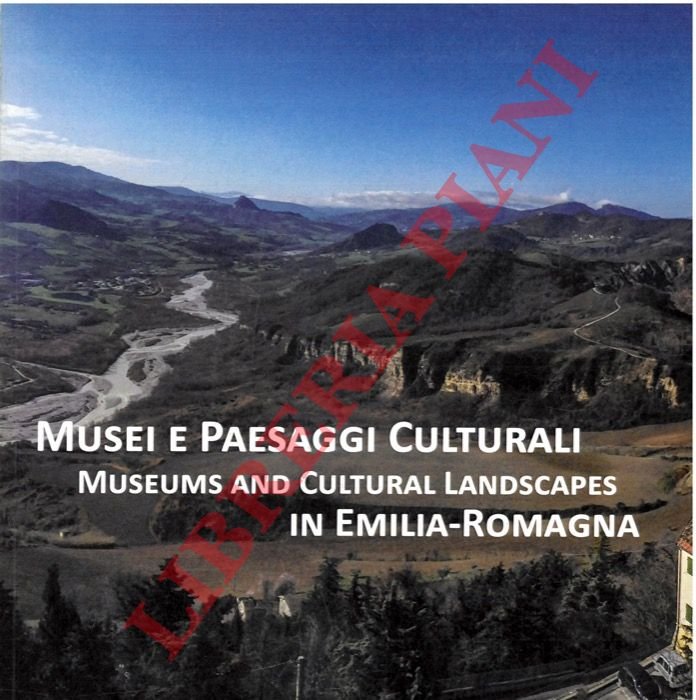 Musei e paesaggi culturali in Emilia-Romagna. Museums and cultural landscapes …