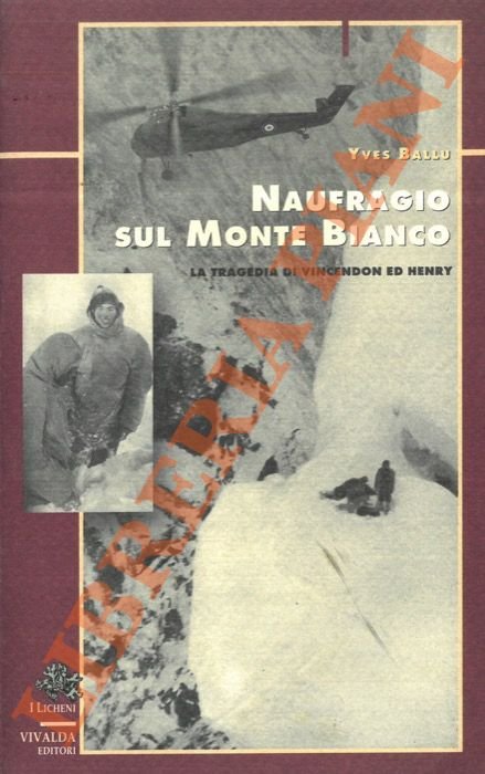 Naufragio sul Monte Bitanco. La tragedia di Vincendon ed Henry.