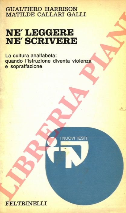 Né leggere né scrivere. La cultura analfabeta: quando l'istruzione diventa …