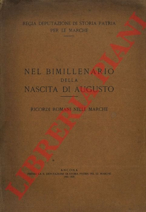 Nel bimillenario della nascita di Augusto. Ricordi romani nelle Marche.