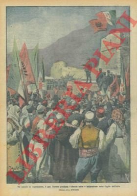 Nel castello di Argirocastro, il Gen. Ferrero proclama l'Albania unita …