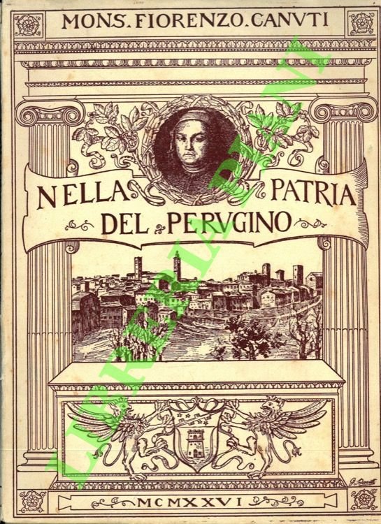 Nella Patria del “Perugino”. Note d'arte di storia su Città …