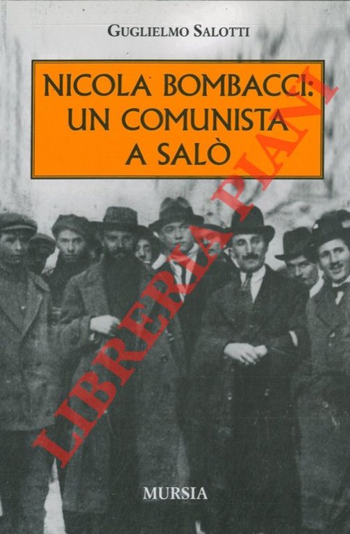 Nicola Bombacci : un comunista a Salò.