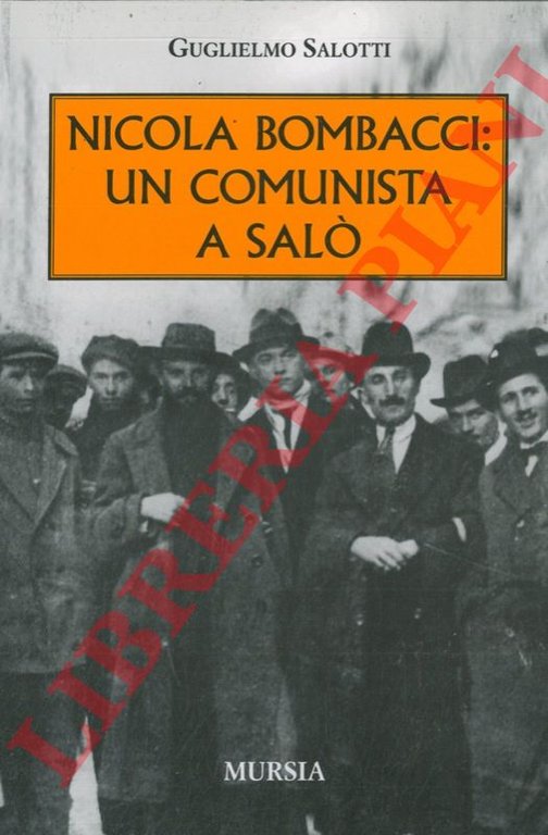 Nicola Bombacci : un comunista a Salò.