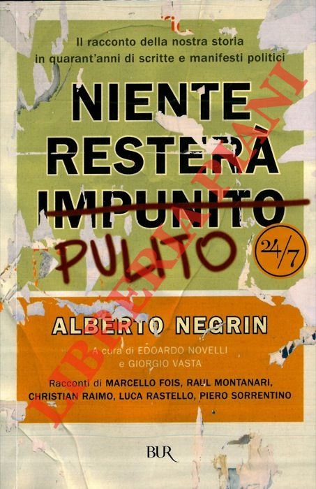 Niente resterà pulito. Il racconto della nostra storia in quarant'anni …