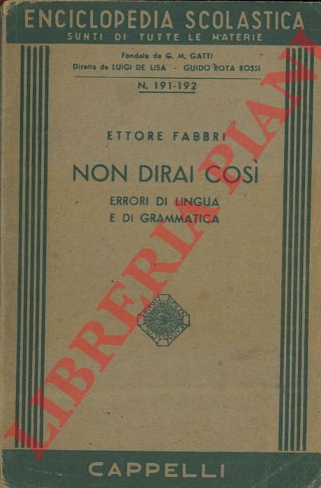 Non dirai così. Errori di lingua e di grammatica.