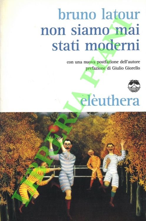 Non siamo mai stati moderni.