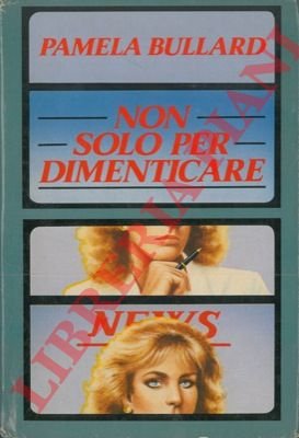 Non solo per dimenticare.