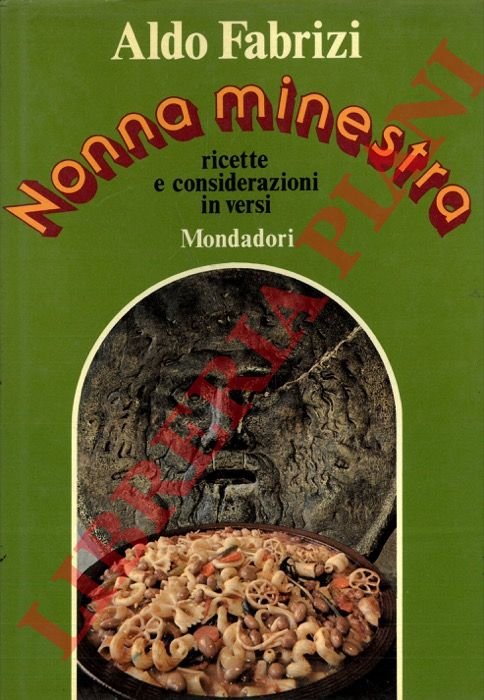 Nonna minestra. Ricette e considerazioni in versi.
