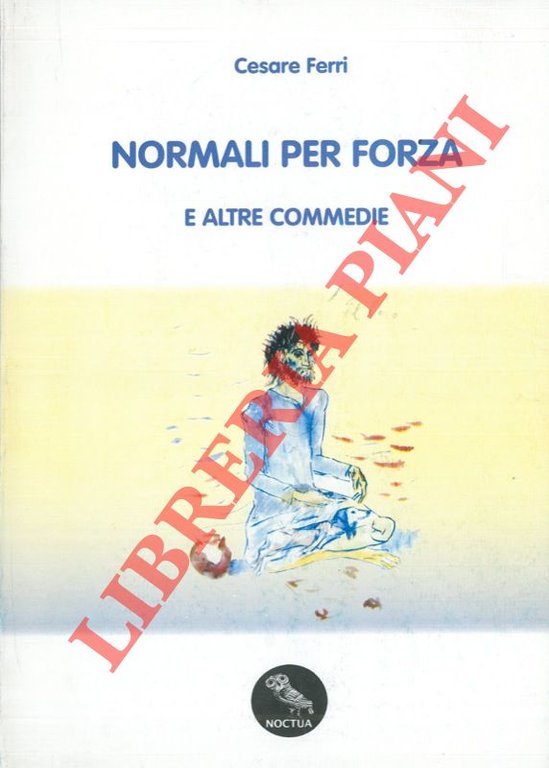 Normali per forza e altre commedie.