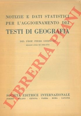 Notizie e dati statistici per l'aggiornamento dei testi di geografia …