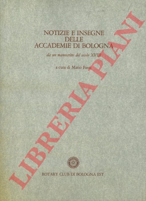 Notizie e insegne delle Accademie di Bologna. Da un manoscritto …