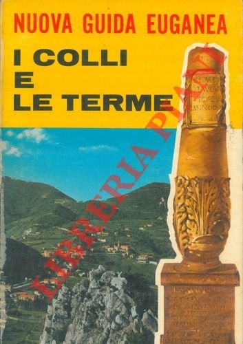 Nuova guida euganea. I colli e le terme.