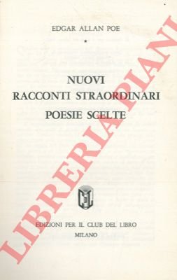 Nuovi racconti straordinari. Poesie scelte.