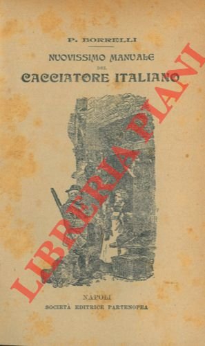 Nuovissimo manuale del cacciatore italiano.
