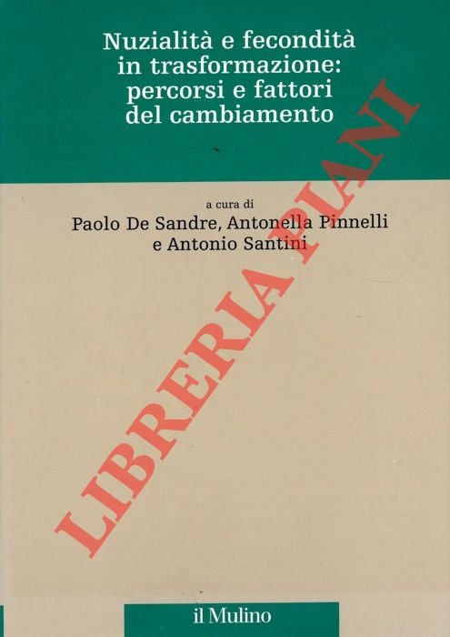 Nuzialità e fecondità in trasformazione: percorsi e fattori del cambiamento.