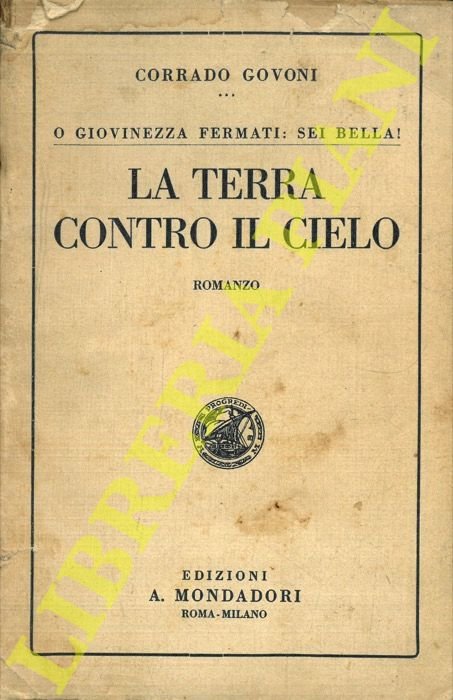 O giovinezza, fermati: sei bella! La terra contro il cielo.