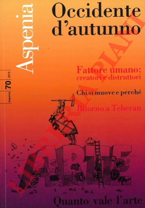 Occidente d'autunno. Fattore umano : creatori e distruttori. Chi si …