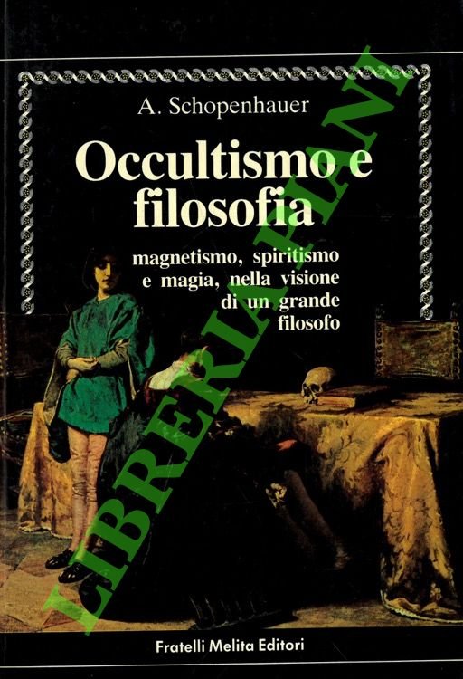 Occultismo e filosofia. Magnetismo, spiritismo e magia, nella visione di un grande filosofo.