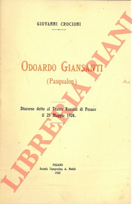 Odoardo Giansanti (Pasqualon). Discorso detto al Teatro Rossini di Pesaro …