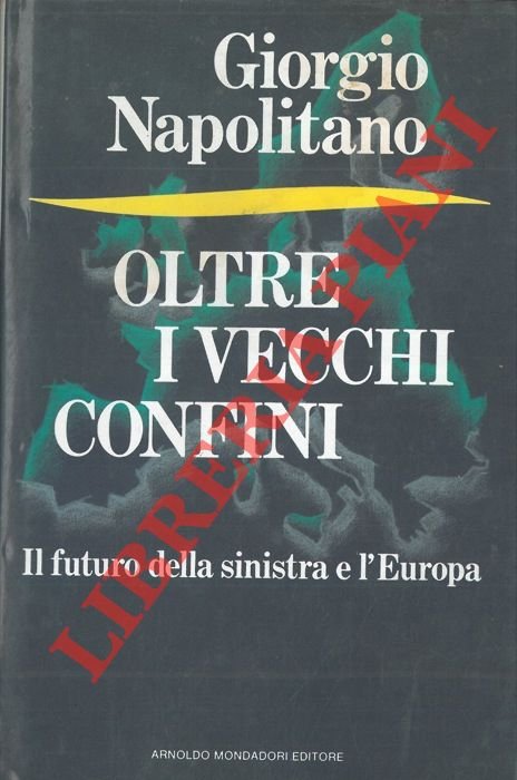 Oltre i vecchi confini. Il futuro della sinistra e l'Europa.