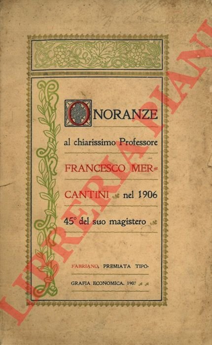 Onoranze al chiarissimo Professore Francesco Mercantini nel 1906. 45° del …