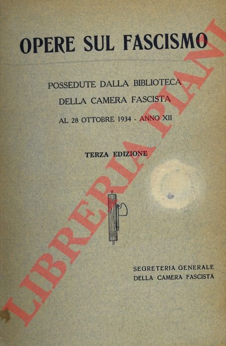 Opere sul fascismo possedute dalla Biblioteca della Camera Fascista al …