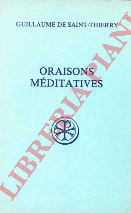 Oraisons méditatives. Introduction, texte critique et traduction par Dom Jacques …