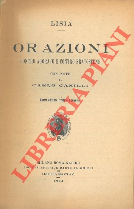 Orazioni contro Agorato e contro Eratostene. Con note di Carlo …