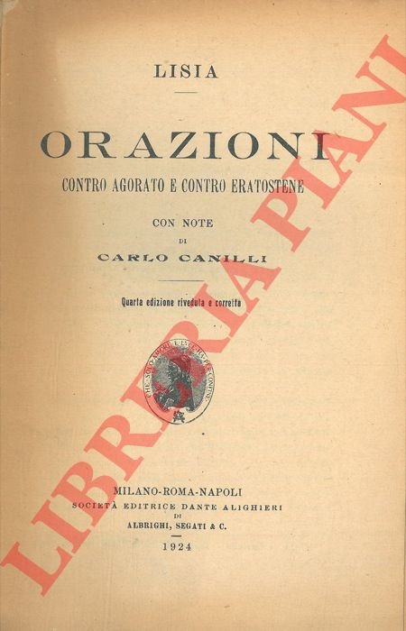 Orazioni contro Agorato e contro Eratostene. Con note di Carlo …