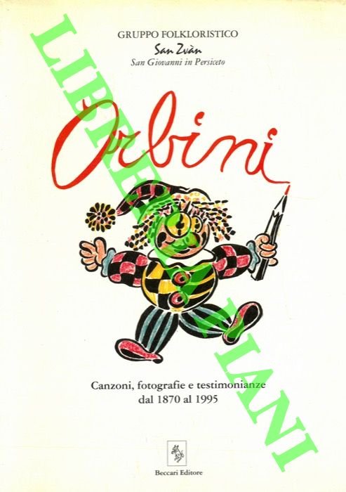 Orbini. Canzoni, fotografie e testimonianze dal 1870 al 1995.