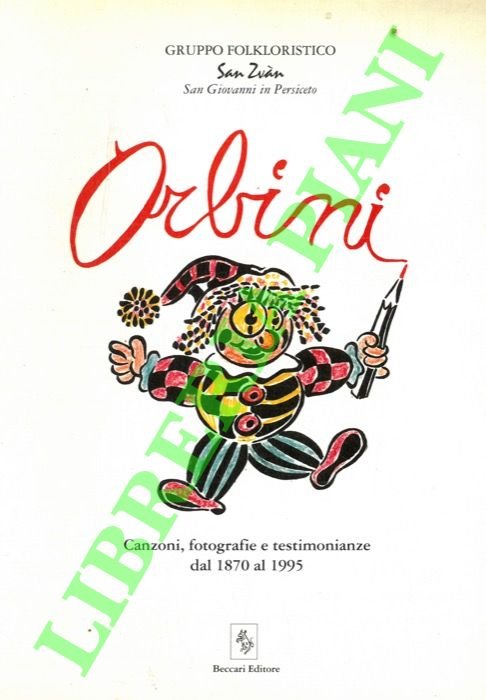 Orbini. Canzoni, fotografie e testimonianze dal 1870 al 1995.
