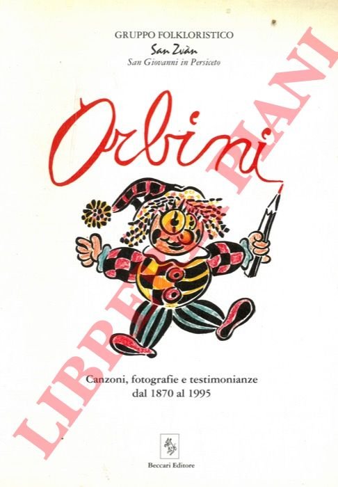Orbini. Canzoni, fotografie e testimonianze dal 1870 al 1995.