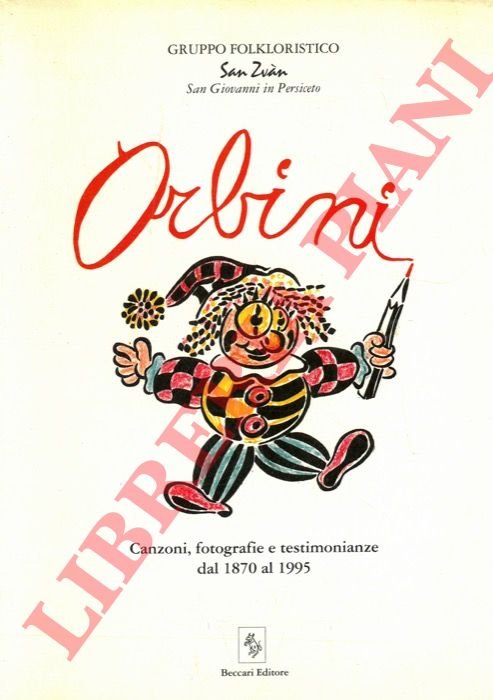 Orbini. Canzoni, fotografie e testimonianze dal 1870 al 1995.