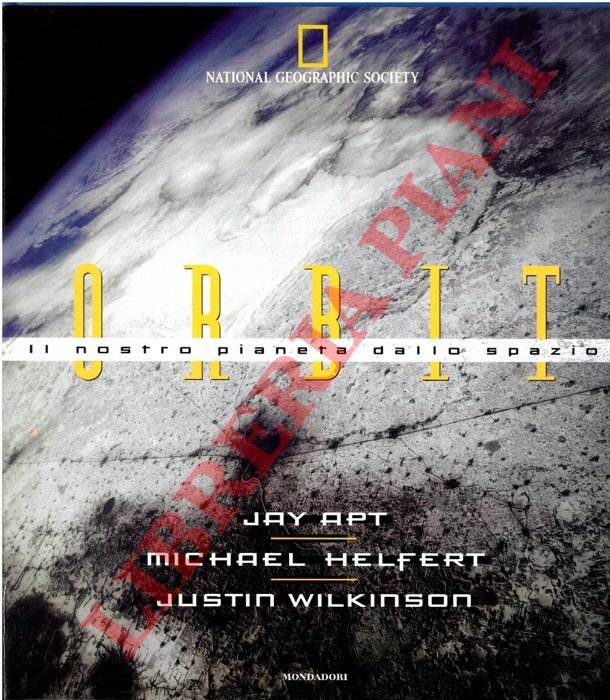 Orbit. Il nostro pianeta dallo spazio.