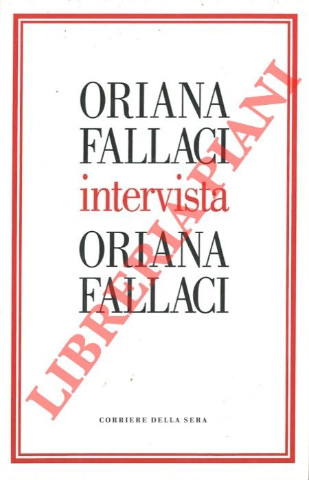 Oriana Fallaci intervista Oriana Fallaci.