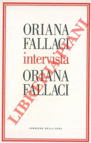 Oriana Fallaci intervista Oriana Fallaci.
