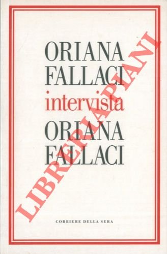 Oriana Fallaci intervista Oriana Fallaci.