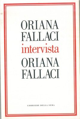 Oriana Fallaci intervista Oriana Fallaci.
