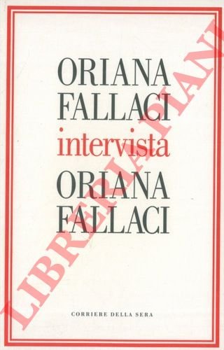 Oriana Fallaci intervista Oriana Fallaci.