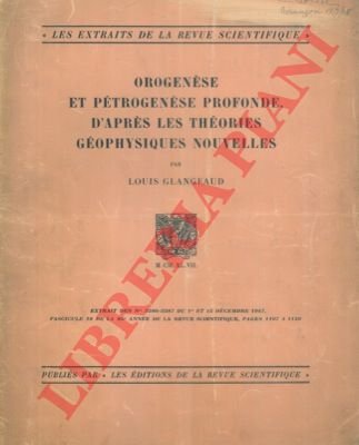 Orogenese et petrogenese profonde, d'apres les theories geophysiques nouvelles.