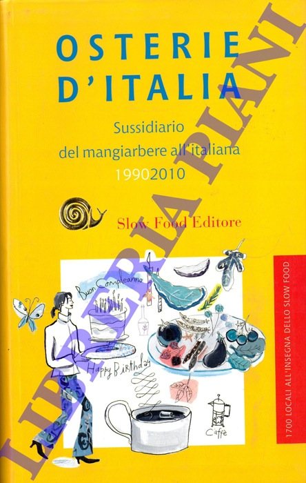 Osterie d'Italia. Sussidiario del mangiare all'italiana 1990 2010.