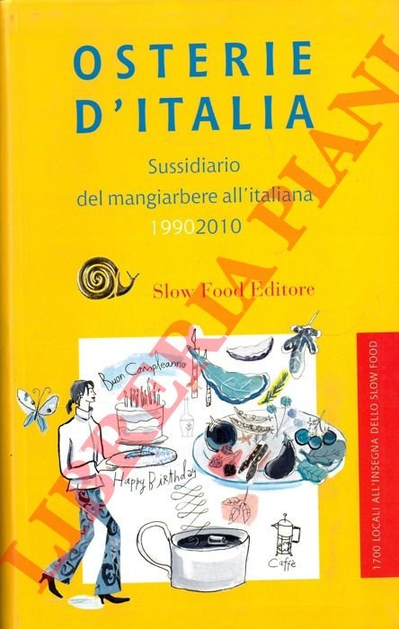 Osterie d'Italia. Sussidiario del mangiare all'italiana 1990 2010.